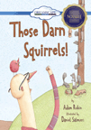 Those Darn Squirrels! Those Darn Squirrels!