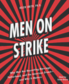 Men on Strike Men on Strike