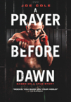 A Prayer Before Dawn A Prayer Before Dawn