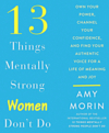 13 Things Mentally Strong Women Don't Do 13 Things Mentally Strong Women Don't Do